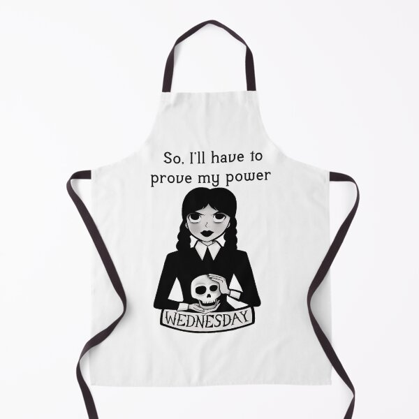 Item preview, So, I’ll have to prove my power  wednesday addams designed and sold by ZEDSOU ⭐⭐⭐⭐⭐.