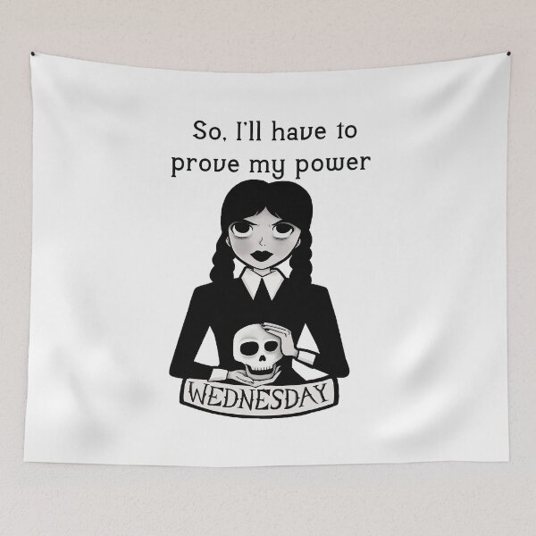 Item preview, So, I’ll have to prove my power  wednesday addams designed and sold by ZEDSOU ⭐⭐⭐⭐⭐.
