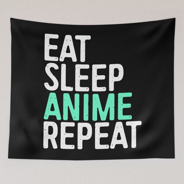 Item preview, Eat Sleep Anime Repeat designed and sold by deepstone.