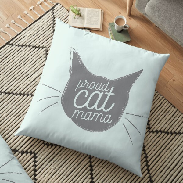 Proud Cat Mama - Now in Dusty Gray! Floor Pillow