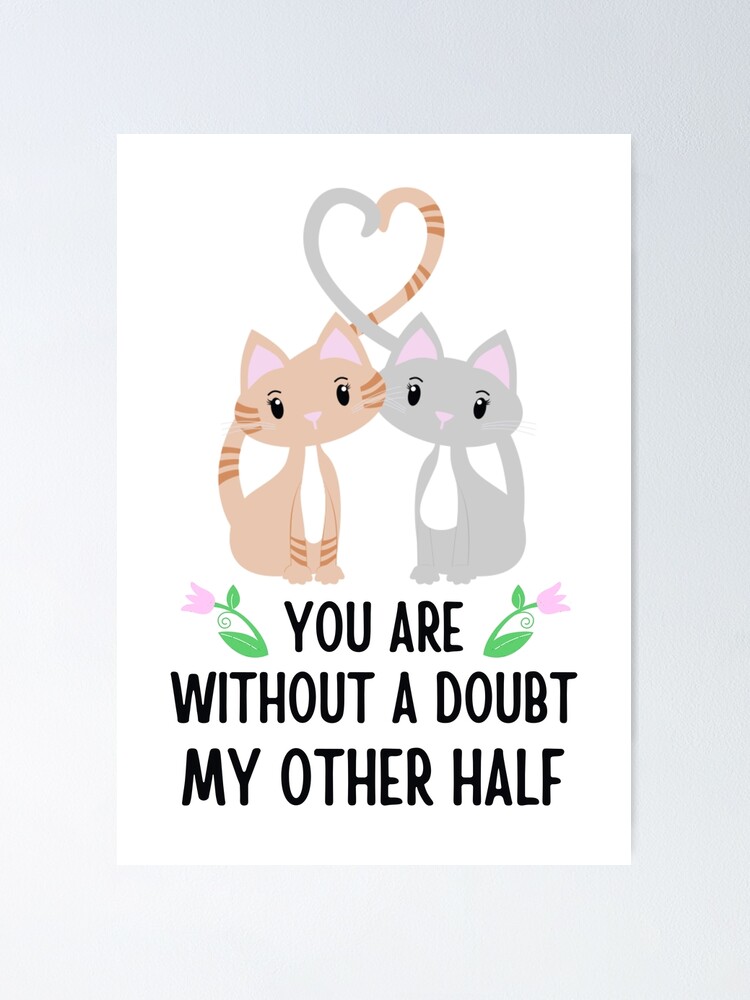 you-are-without-a-doubt-my-other-half-valentine-love-quotes-poster