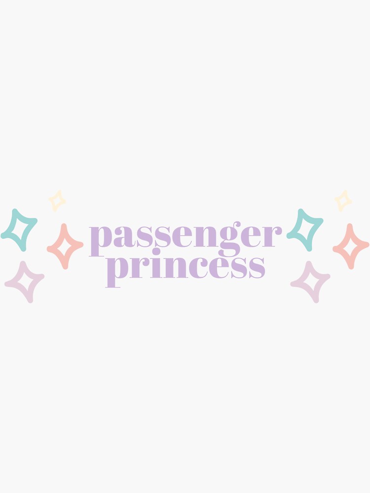 Passenger Princess funny gift Sticker for Sale by Cr4ftyCreations