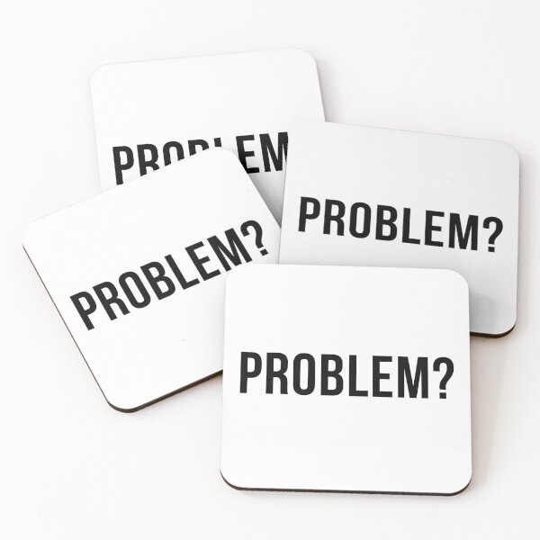Item preview, Problem? Funny Sarcastic, Inappropriate Snarky Saying. designed and sold by That Cheeky Tee.