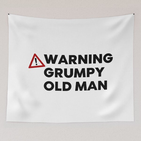 Item preview, Warning Grumpy Old Man. Funny Old Man Saying. Great For Grumpy Dads designed and sold by That Cheeky Tee.