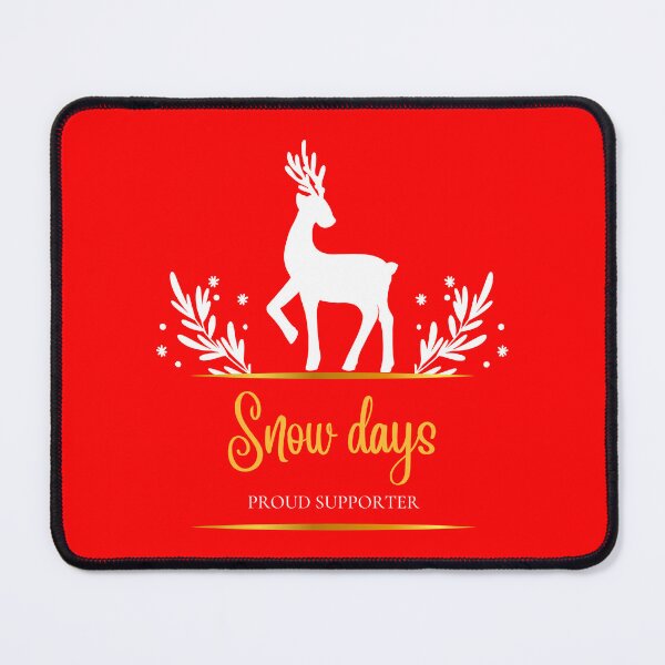 Item preview, Proud Supporter of Snow Days designed and sold by DesignUneed.