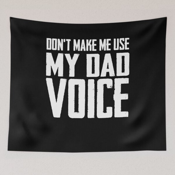 Item preview, Don't Make Me Use My Dad Voice designed and sold by PremiumDesignz.