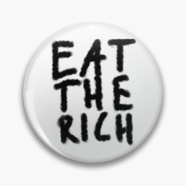Item preview, Eat the Rich designed and sold by PosterboyNo1.
