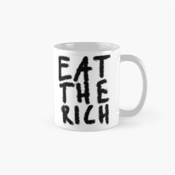 Item preview, Eat the Rich designed and sold by PosterboyNo1.