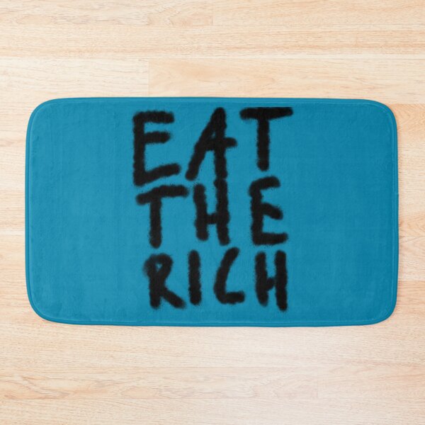 Item preview, Eat the Rich designed and sold by PosterboyNo1.