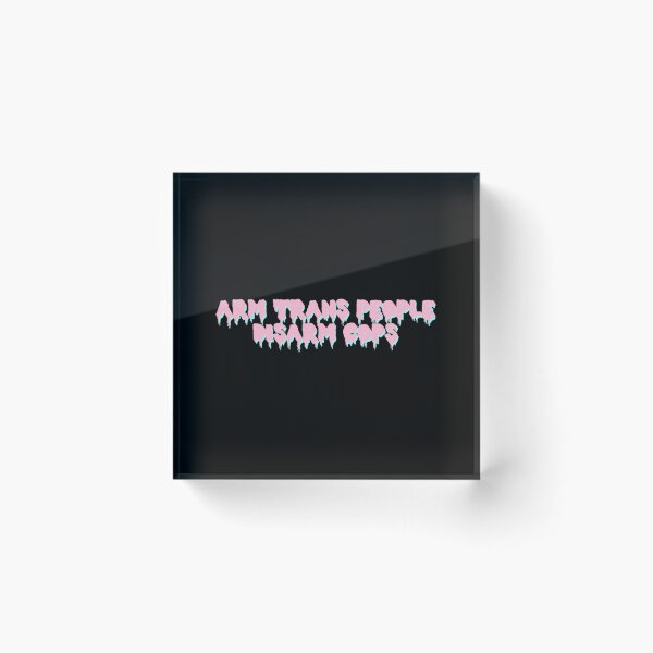 Item preview, Arm Trans People Disarm Cops designed and sold by PosterboyNo1.