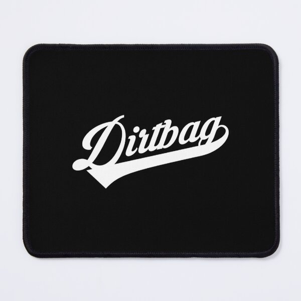 Item preview, Dirtbag designed and sold by PosterboyNo1.