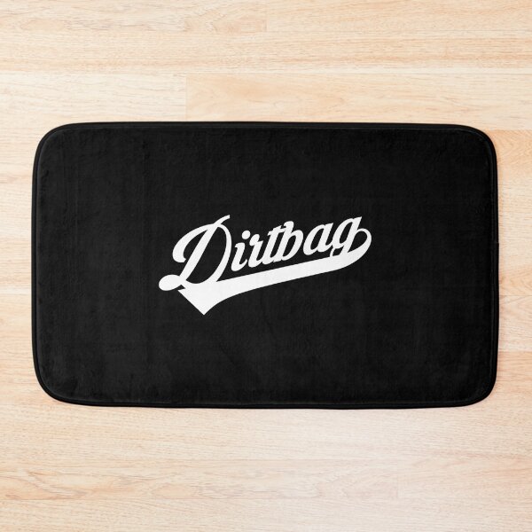 Item preview, Dirtbag designed and sold by PosterboyNo1.