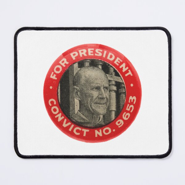 Item preview, Eugene Debs For President - Convict No. 9653, Socialist designed and sold by PosterboyNo1.