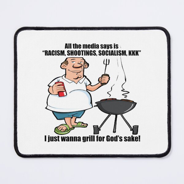Item preview, I Just Wanna Grill - Political, Meme designed and sold by PosterboyNo1.
