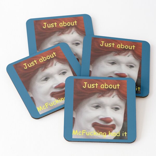 Item preview, just about mcfucking had it meme     designed and sold by WildRoverss.