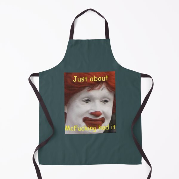 Item preview, just about mcfucking had it meme     designed and sold by WildRoverss.