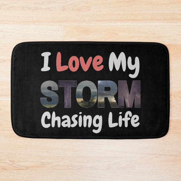 Item preview, I Love My Storm Chasing Life-Storm Typography designed and sold by CarefulCaptures.