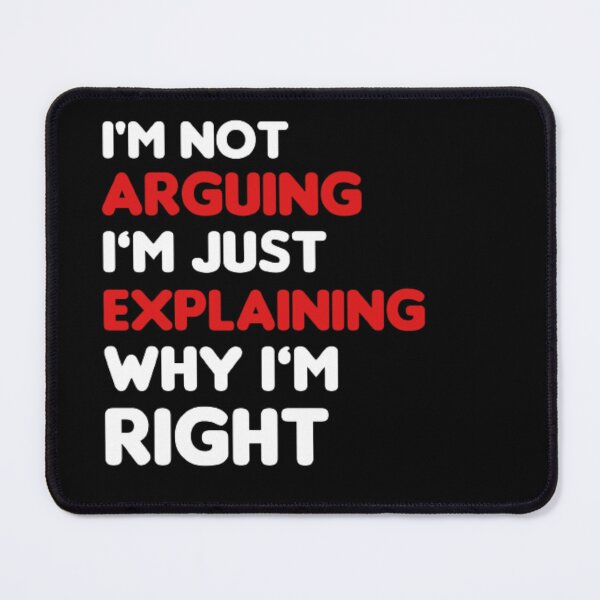 Item preview, Not Arguing Im Just Explaining Why Im Right Grumpy Moody Argumentative Teen Novelty designed and sold by AYACHI90.