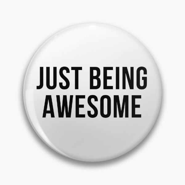 Item preview, Just Being Awesome. Funny, Witty, Motivational Saying. designed and sold by That Cheeky Tee.