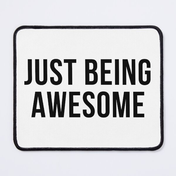Item preview, Just Being Awesome. Funny, Witty, Motivational Saying. designed and sold by That Cheeky Tee.