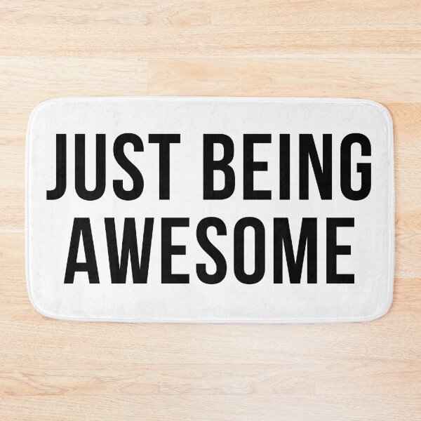 Item preview, Just Being Awesome. Funny, Witty, Motivational Saying. designed and sold by That Cheeky Tee.