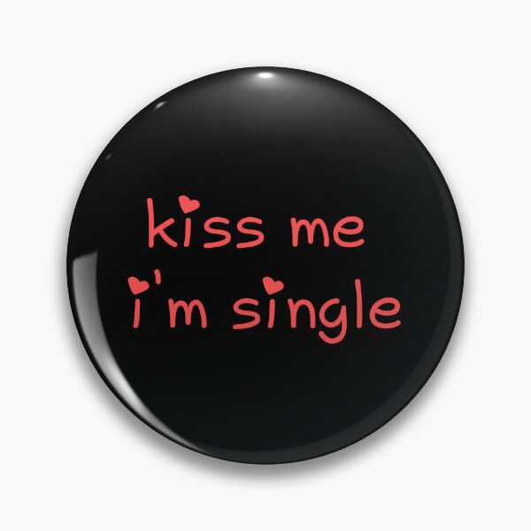 Item preview, kiss me i'm single designed and sold by NabilsDesign.
