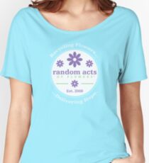 Random Acts of Flowers, Established 2008 Women's Relaxed Fit T-Shirt