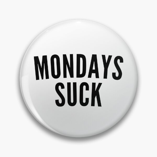 Item preview, Monday's Suck. Funny I Hate Monday's Saying designed and sold by That Cheeky Tee.