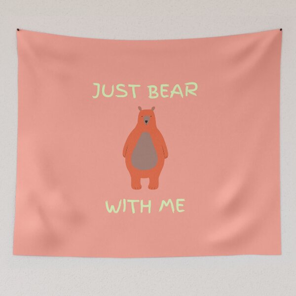 Item preview, Just Bear With Me designed and sold by GasconyPassion.