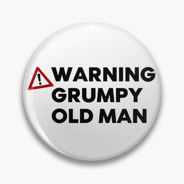 Item preview, Warning Grumpy Old Man. Funny Old Man Saying. Great For Grumpy Dads designed and sold by That Cheeky Tee.