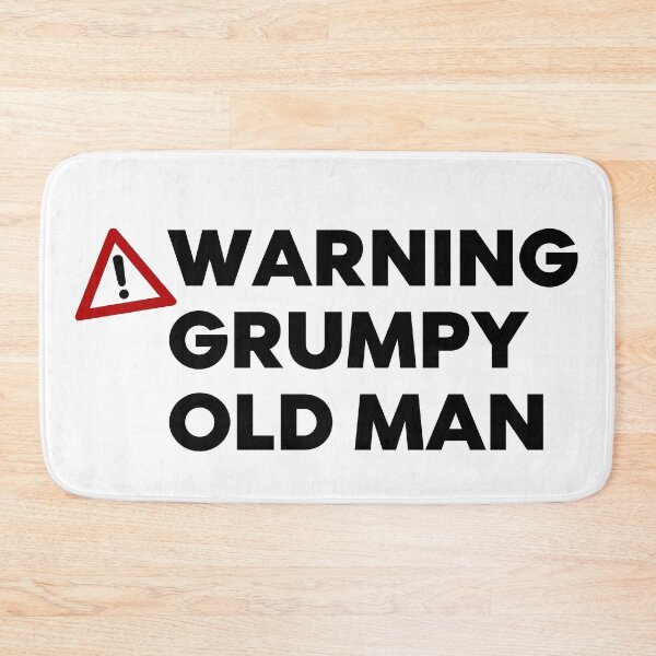 Item preview, Warning Grumpy Old Man. Funny Old Man Saying. Great For Grumpy Dads designed and sold by That Cheeky Tee.