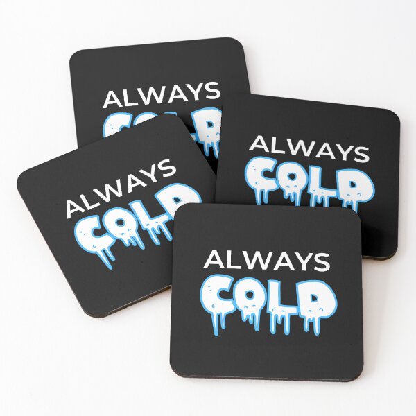 Item preview, Always Cold - Cool winter design designed and sold by IHRArt.