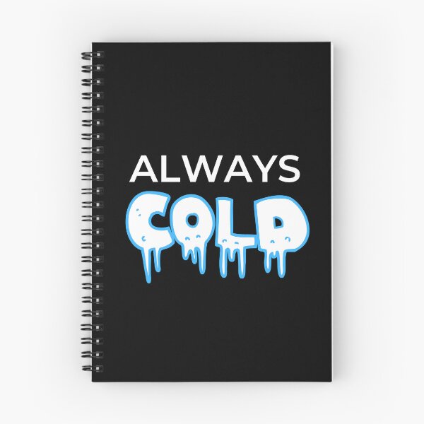 Item preview, Always Cold - Cool winter design designed and sold by IHRArt.