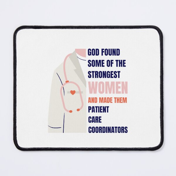 Item preview, Patient Care Coordinators Funny Design for Strong, Patient Care Coordinators Women designed and sold by CandyDroidMerch.