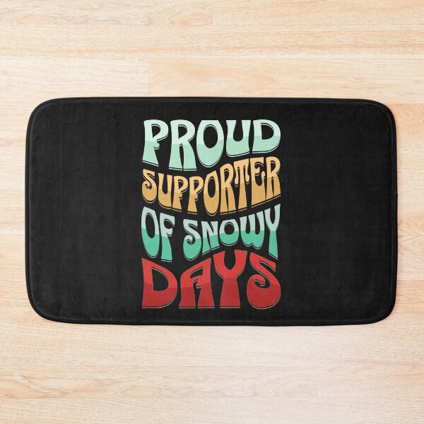 Item preview, PROUD SUPPORTER OF SNOW DAYS,  designed and sold by R B Chrystal.