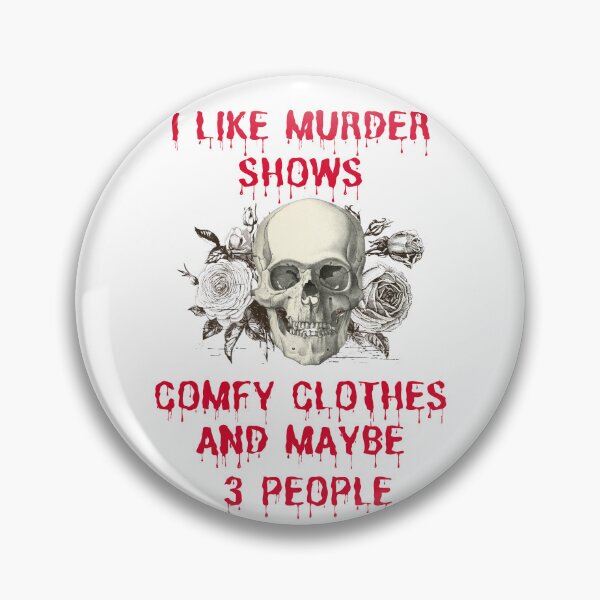Item preview, I Like Murder Shows Comfy Clothes And Maybe 3 People, Funny Crime Shows Design designed and sold by desireedickens.