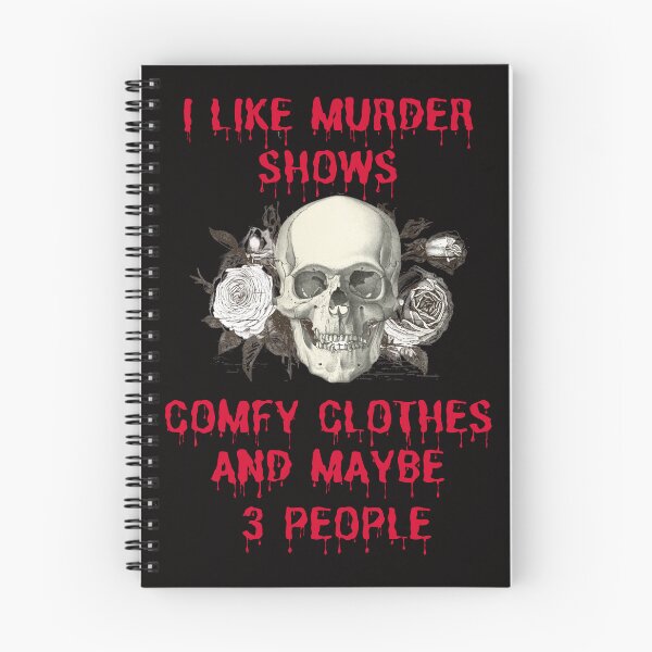 Item preview, I Like Murder Shows Comfy Clothes And Maybe 3 People, Funny Crime Shows Design designed and sold by desireedickens.