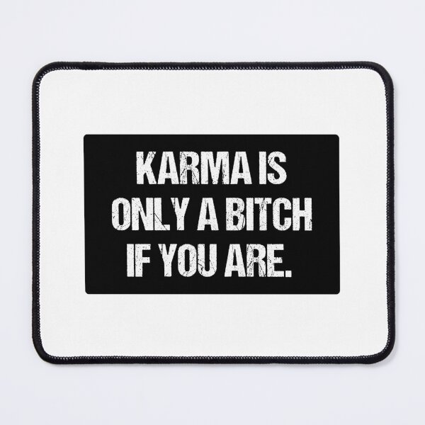 Item preview, Karma Is Only A Bitch If You Are | Funny Typography Statement Meme Quote designed and sold by MotivationSpark.