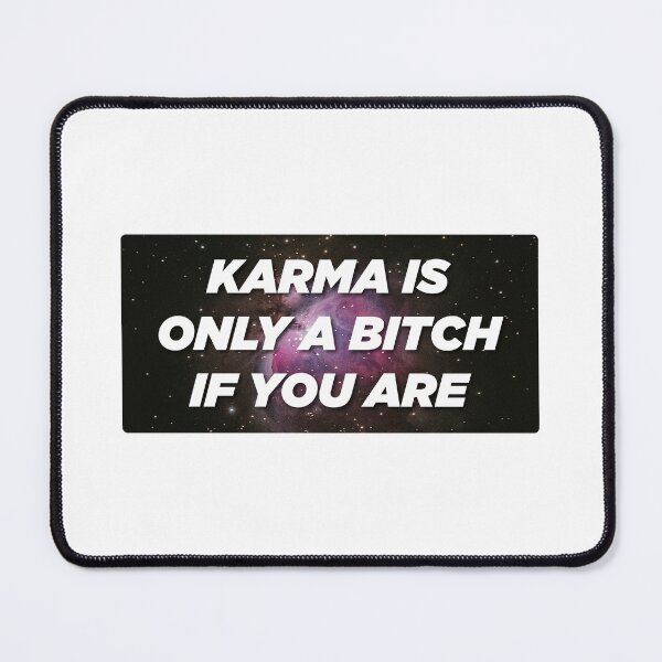 Item preview, Karma Is Only A Bitch If You Are | Funny Typography Statement Meme Quote designed and sold by MotivationSpark.