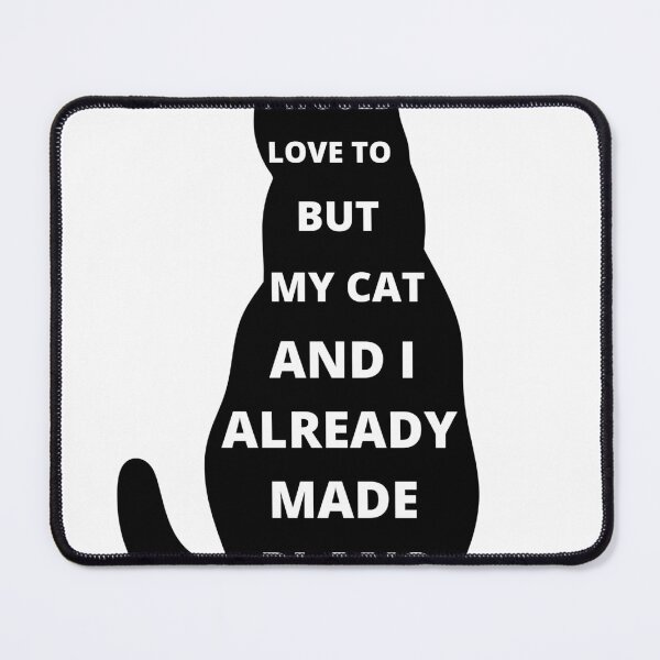 Item preview, ALREADY HAVE MADE PLANS WITH MY CAT FUNNY SAYING designed and sold by Hohohaxi.