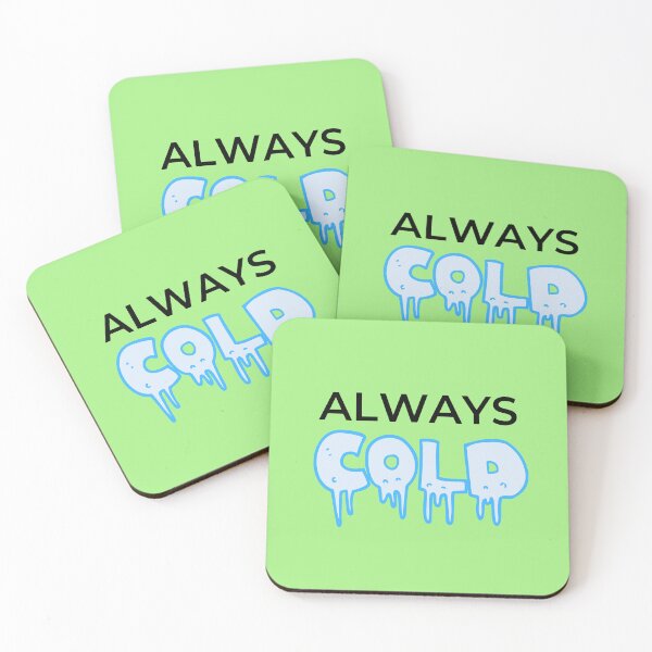 Item preview, Always Cold - Cool winter design designed and sold by IHRArt.