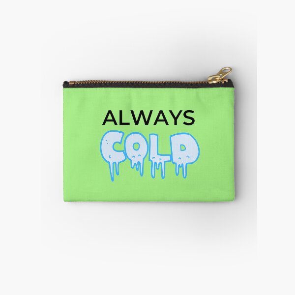 Item preview, Always Cold - Cool winter design designed and sold by IHRArt.