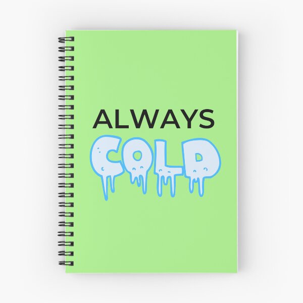 Item preview, Always Cold - Cool winter design designed and sold by IHRArt.