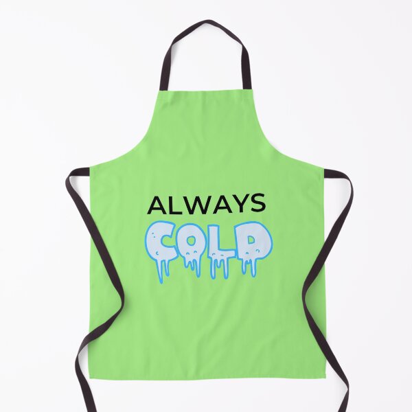 Item preview, Always Cold - Cool winter design designed and sold by IHRArt.