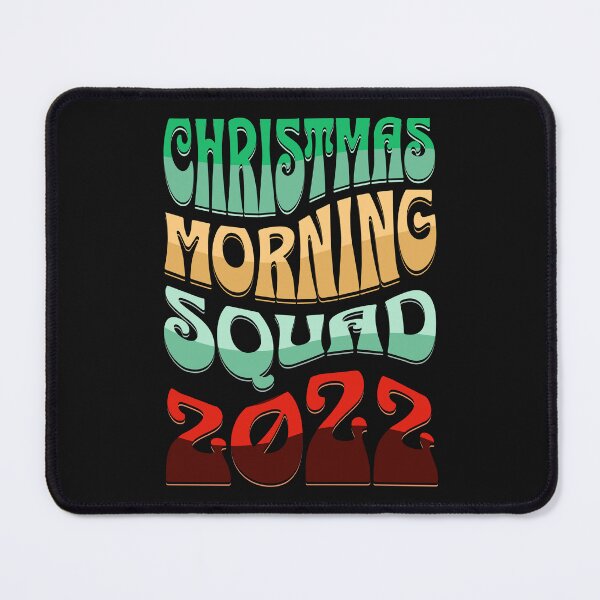 Item preview, CHRISTMAS MORNING SQUAD, FAMILY XMAS HOLIDAYS, MORNING SQUAD 2022 designed and sold by R B Chrystal.