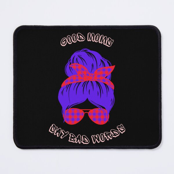 Item preview, Good moms say bad words designed and sold by ConradoBullhead.