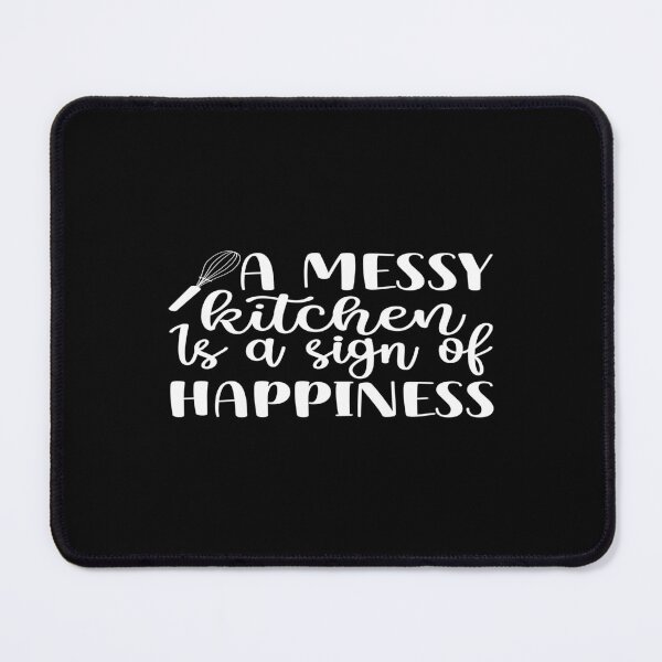 Item preview, A messy kitchen is a sign of happiness designed and sold by phassystore.