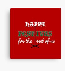 Happy Festivus For The Rest Of Us - Funny Typography Design Canvas Print
