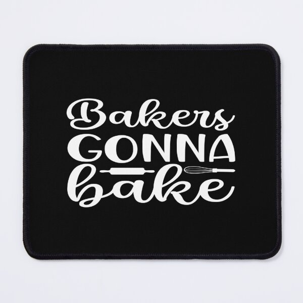 Item preview, Bakers gonna bake designed and sold by phassystore.