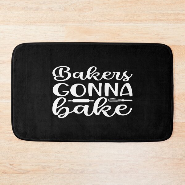 Item preview, Bakers gonna bake designed and sold by phassystore.